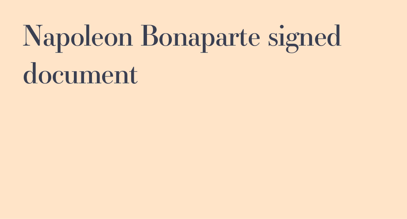 An exciting discovery - Napoleon Bonaparte signed document