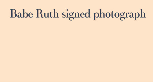 Paul Fraser Collectibles | Babe Ruth signed photograph