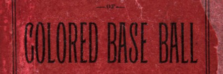 Sol White's History of Colored Base Ball to make $20,000?